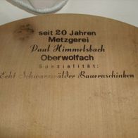1 Holzbrettchen Reklame P. Himmelsbach Oberwolfach Metzgerei bedruckt RI 36 Länge ca.