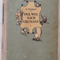 Der Weg nach Grumant / Polarmeer-Abenteuer Roman v. K. Badygin / Buch v. 1963 ????