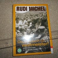 Rudi Michel Deutschland ist Weltmeister Meine Erinnerungen an das Wunder von Bern 54
