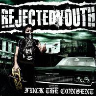 Rejected Youth - Fuck the consent CD (2011) Streetpunk aus Nürnberg