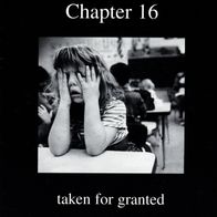 Chapter 16 - Taken for granted 7" (1996) Broken Half Records / Canada HC-Punk