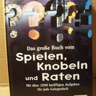 Das große Buch vom Spielen, Knobeln und Raten Tom Werneck Dieter Köhnen