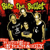 Bite The Bullet - The Return Of The Unrich & Ugly CD (2006) Bad Dog Records / Punk