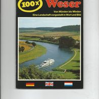 100 x Weser, Von Münden bis Minden, Eine Landschaft vorgestellt in Wort u. Bild