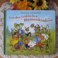 Von den fröhlichen Blumenkindern - Felicitas Kuhn / Luise Ebner-Plessl