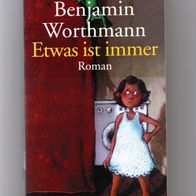 Etwas ist immer - Benjamin Worthmann
