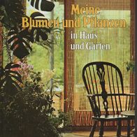 Meine Blumen und Pflanzen in Haus und Garten