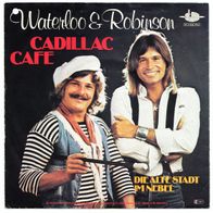 Single 7" Vinyl von Waterloo & Robinson - Cadillac Cafe - 1977 -