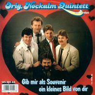 7"Orig. Nockalm Quintett · Gib mir als Souvenir ein kleines Bild von dir (RAR 1990)