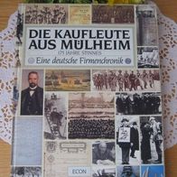 Die Kaufleute aus Mülheim - 175 Jahre Stinnes - Eine deutsche Firmenchronik