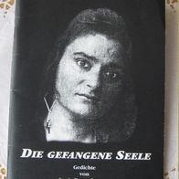 Die gefangene Seele - Gedichte von Sonja Deutschmann