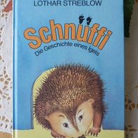 Schnuffi - Die Geschichte eines Igels - Lothar Streblow