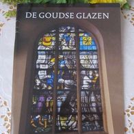 De Goudse Glazen - Die Goudaer Glasgemäldefenster