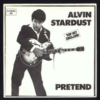 Single 7" Vinyl von Alvin Stardust - Pretend - 1981 -