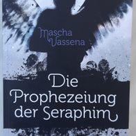 Die Prophezeiung der Seraphim / Fantasy / Horror-Roman v. Mascha Vassena / Sehr gut !