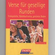 Verse für gesellige Runden -Trinksprüche. Gästebuchverse, gereimte Reden