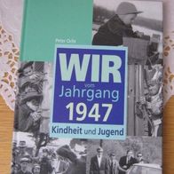 Wir vom Jahrgang 1947 - Kindheit und Jugend - Peter Ochs