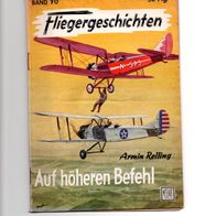 Fliegergeschichten Band 70 - Auf höheren Befehl - Armin Relling