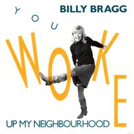 Billy Bragg - You woke up my neighbourhood 7" (1991) Go! Discs / UK Indie-Rock