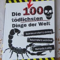 Die 100 tödlichsten Dinge der Welt - Anna Claybourne