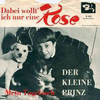 7"DER KLEINE PRINZ · Dabei wollt ich nur eine Rose (CV RAR 1969)