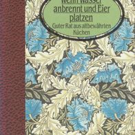 Buch - Wenn Wasser anbrennt und Eier platzen: Guter Rat aus altbewährten Küchen