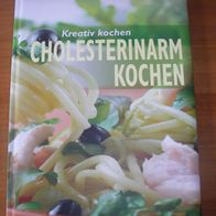 Kreativ kochen - Cholesterinarm kochen - Kochbuch
