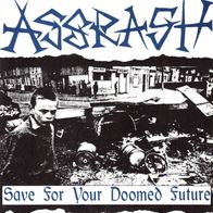 Assrash - Save for your doomed future 7" (1995) US Raw Punk / Crust-Punk