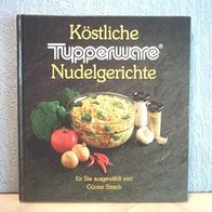 Tupperware * Rezept * Kochbuch * Köstliche Tupperware Nudelgerichte * TOP