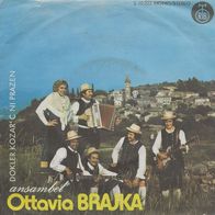 Ansambel Ottavia BRAJKA - Dokler Kozar´c Ni Prazen / Za Tvoj Praznik (1975) single 7"