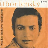 TIBOR LENSKY - Modlitba Basnikova • Tak Si Jen Bez (1970) 45 single 7" NM