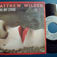 7" Matthew Wilder - Break My Stride -Singel 45er(E)