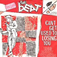 The Beat - Can´t get used to losing you 7" (1983) Arista Records / UK Kult-Ska