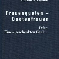 Buch - Gerhard Amendt - Frauenquoten - Quotenfrauen: Oder: Einem geschenkten Gaul ...