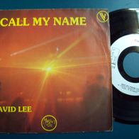 7"David Lee - Call My Name -Singel 45er(C)