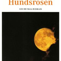 Buch - Ulrich Urthaler - Hundsrosen: Kriminalroman (NEU)