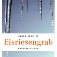 Buch - Georg Gracher - Eisriesengrab: Kriminalroman (NEU)