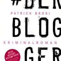 Buch - Patrick Brosi - Der Blogger: Kriminalroman (NEU)