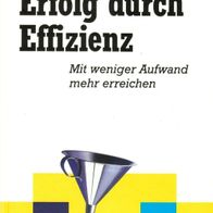 Walter Zimmermann - Erfolg durch Effizienz: Mit weniger Aufwand mehr erreichen (NEU)