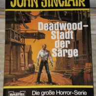 John Sinclair (Bastei) Taschenbuch 73072 * Deadwood - Stadt der Särge* 1. AUFLAGe