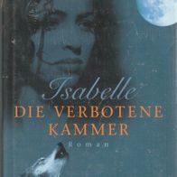 Buch - Mireille Calmel - Isabelle: Die Verbotene Kammer: Roman (NEU & OVP)