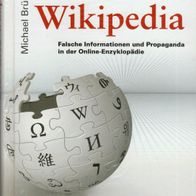 Michael Brückner - Die Akte Wikipedia: Falsche Informationen und Propaganda in (NEU)