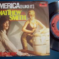 7" Matthew Smith - America (I Like It) -Singel 45er(R)