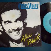 7"Chris Wolff - Alles Paletti -Singel 45er(R)
