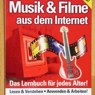 Sachbuch - Musik & Filme aus dem Internet -so einfach geht das Downloaden 126 S.