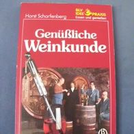 Scharfenberg, Horst - Genüßliche Weinkunde - Essen und genießen