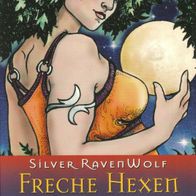 Silver RavenWolf - Freche Hexen: Liebeszauber und Rituale für kesse Junghexen (NEU)