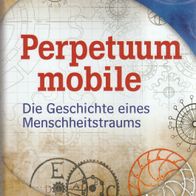 Arthur W. J. G. Ord-Hume - Perpetuum mobile: Die Geschichte eines Menschheitstraums