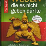 Reinhard Habeck, Armin Risi - Wesen, die es nicht geben dürfte: Unheimliche (NEU)