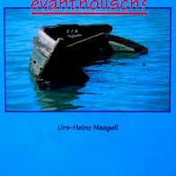 Christliches Buch: Kathogelisch oder Evantholisch? von Urs Heinz Naegeli - NEU !